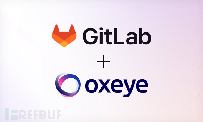 GitLab 收购初创安全公司 Oxeye